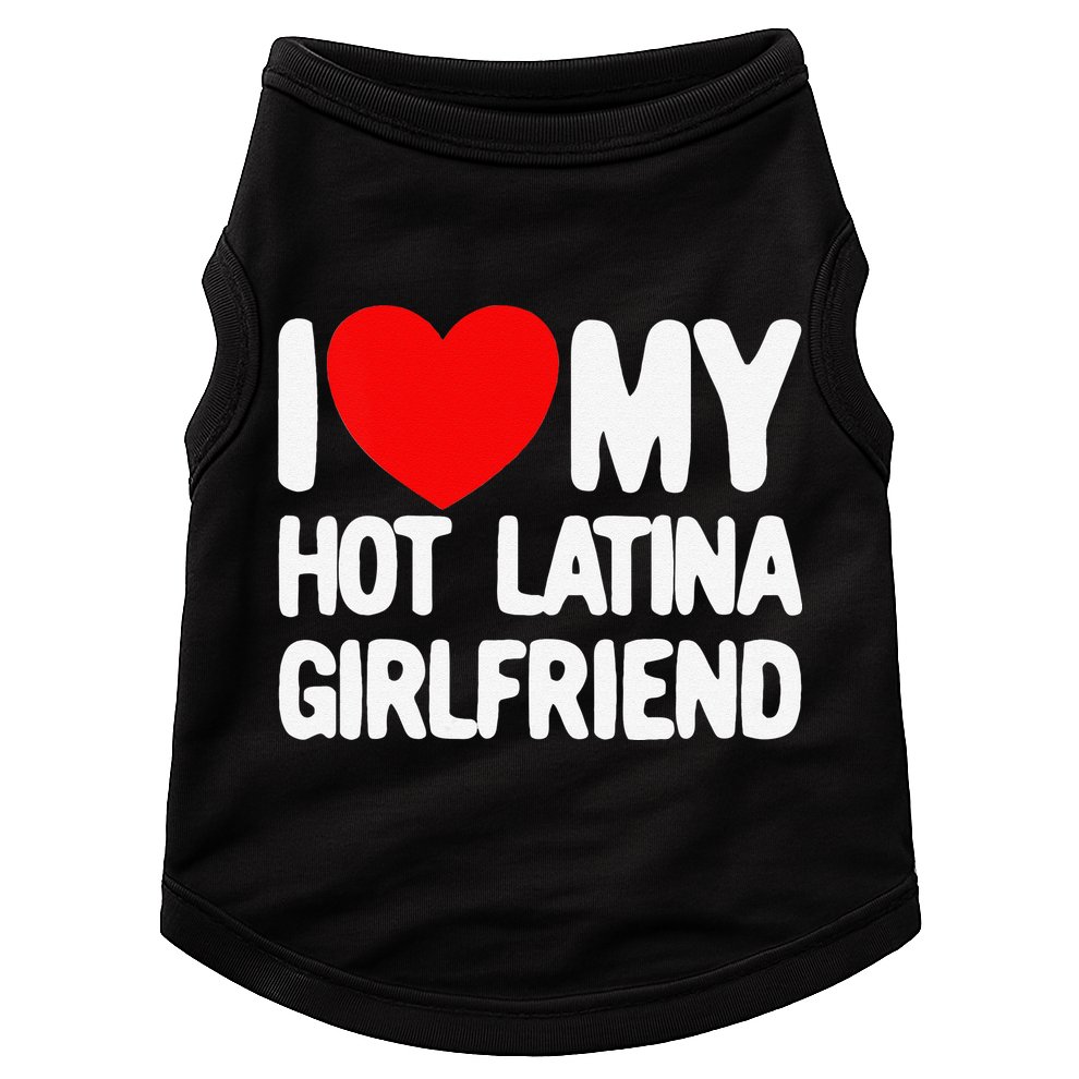 I Love My Hot Latina Girlfriend Red Heart My Hot Girlfriend Doggie Tank