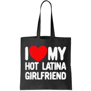 I Love My Hot Latina Girlfriend Red Heart My Hot Girlfriend Tote Bag