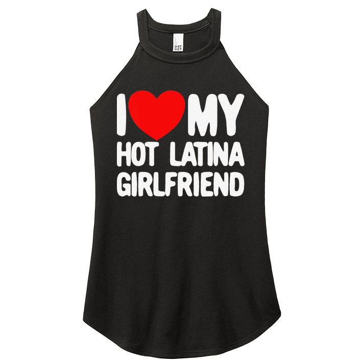 I Love My Hot Latina Girlfriend Red Heart My Hot Girlfriend Women's Perfect Tri Rocker Tank