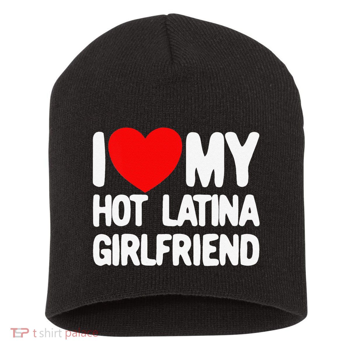 I Love My Hot Latina Girlfriend Red Heart My Hot Girlfriend Short Acrylic Beanie