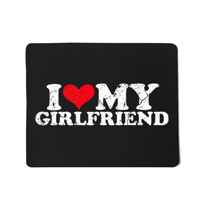 I Love My Girlfriend I Heart My Girlfriend Mousepad