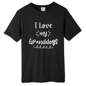 I Love My Granddogs Dog Grandma Grandpa Granddog Gift Tall Fusion ChromaSoft Performance T-Shirt