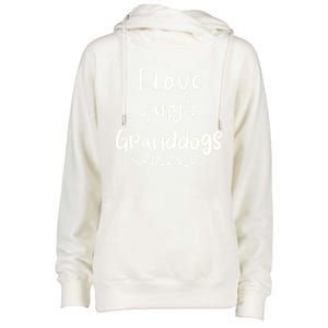 I Love My Granddogs Dog Grandma Grandpa Granddog Gift Womens Funnel Neck Pullover Hood