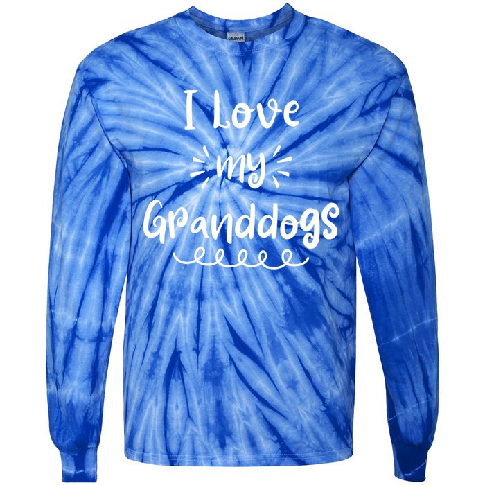 I Love My Granddogs Dog Grandma Grandpa Granddog Gift Tie-Dye Long Sleeve Shirt