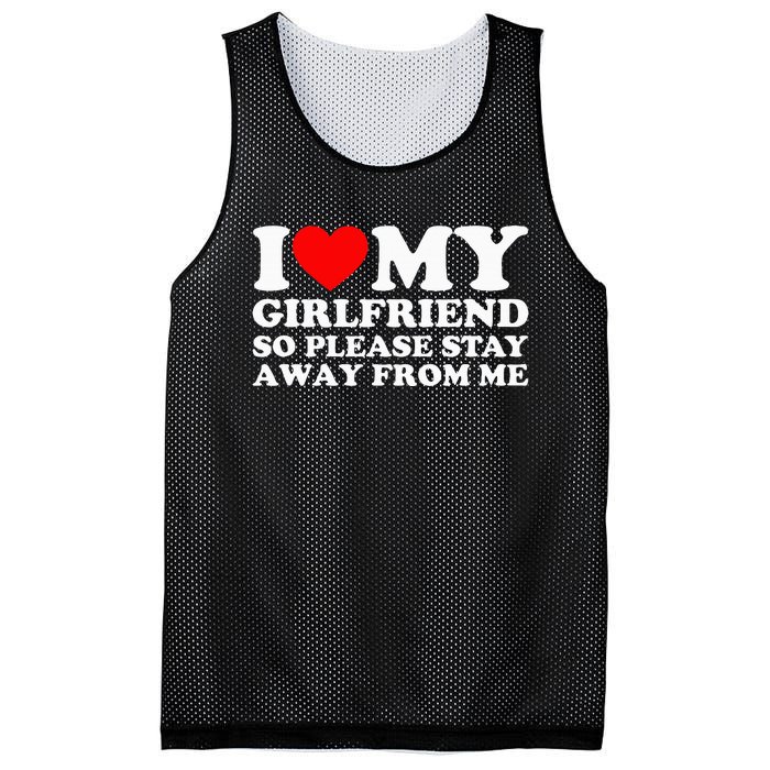 I Love My Girlfriend I Love My Girlfriend So Stay Away Mesh Reversible Basketball Jersey Tank