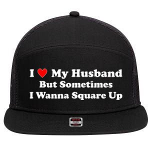 I Love My Husband But Sometimes I Wanna Square Up Funny Valentine Day Plus Size Shirts for Men Women 7 Panel Mesh Trucker Snapback Hat