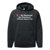 I Love My Husband But Sometimes I Wanna Square Up Funny Valentine Day Plus Size Shirts for Men Women Performance Fleece Hoodie