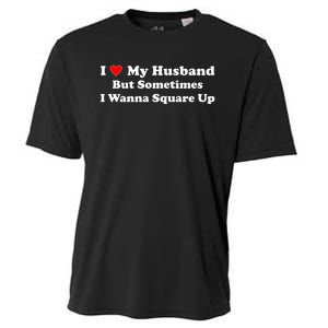 I Love My Husband But Sometimes I Wanna Square Up Funny Valentine Day Plus Size Shirts for Men Women Cooling Performance Crew T-Shirt