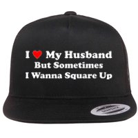 I Love My Husband But Sometimes I Wanna Square Up Funny Valentine Day Plus Size Shirts for Men Women Flat Bill Trucker Hat