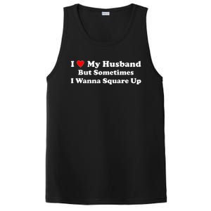 I Love My Husband But Sometimes I Wanna Square Up Funny Valentine Day Plus Size Shirts for Men Women PosiCharge Competitor Tank