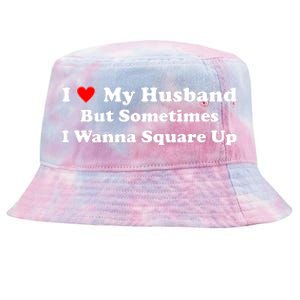 I Love My Husband But Sometimes I Wanna Square Up Funny Valentine Day Plus Size Shirts for Men Women Tie-Dyed Bucket Hat