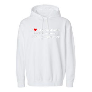 I Love My Husband But Sometimes I Wanna Square Up Funny Valentine Day Plus Size Shirts for Men Women Garment-Dyed Fleece Hoodie