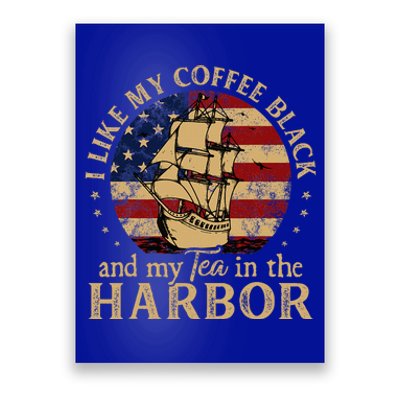 I Like My Coffee Black And My Tea In The Harbor Us History Poster