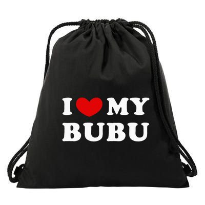 I Love My Bubu I Heart My Bubu Drawstring Bag