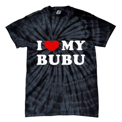 I Love My Bubu I Heart My Bubu Tie-Dye T-Shirt