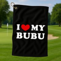I Love My Bubu I Heart My Bubu Golf Towel