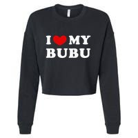 I Love My Bubu I Heart My Bubu Cropped Pullover Crew