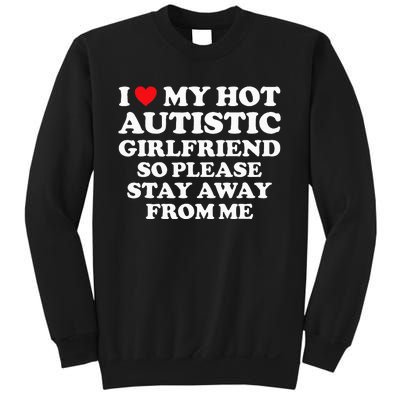 I Love My Hot Autistic Girlfriend I Heart My Hot Autistic Gf Sweatshirt