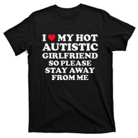 I Love My Hot Autistic Girlfriend I Heart My Hot Autistic Gf T-Shirt