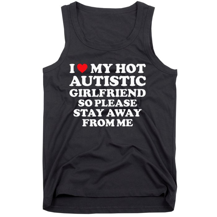 I Love My Hot Autistic Girlfriend I Heart My Hot Autistic Gf Tank Top