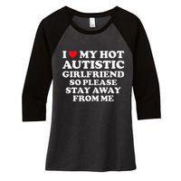 I Love My Hot Autistic Girlfriend I Heart My Hot Autistic Gf Women's Tri-Blend 3/4-Sleeve Raglan Shirt