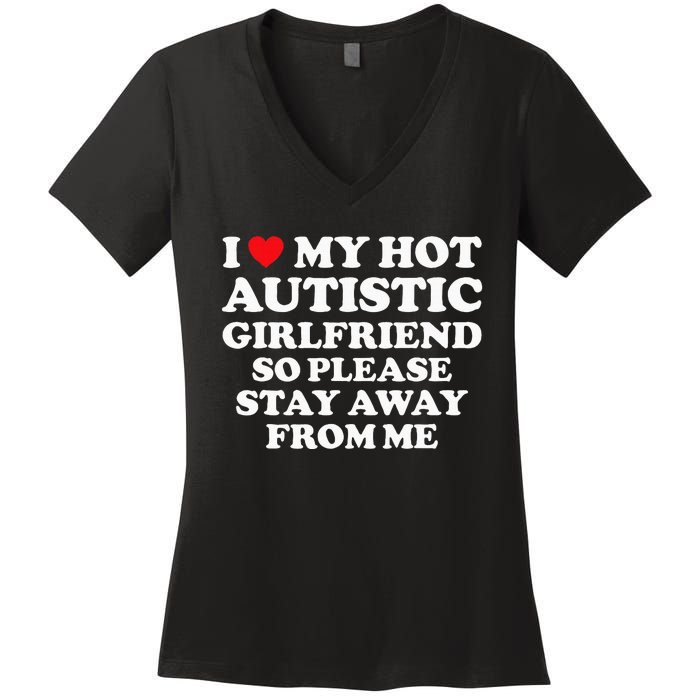 I Love My Hot Autistic Girlfriend I Heart My Hot Autistic Gf Women's V-Neck T-Shirt