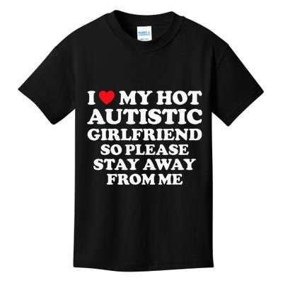 I Love My Hot Autistic Girlfriend I Heart My Hot Autistic Gf Kids T-Shirt