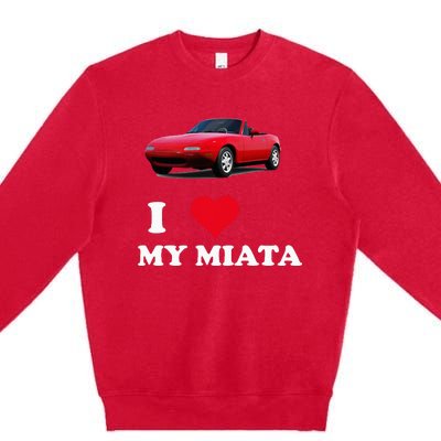 I Love My Miata Car Enthusiast Clothing Premium Crewneck Sweatshirt