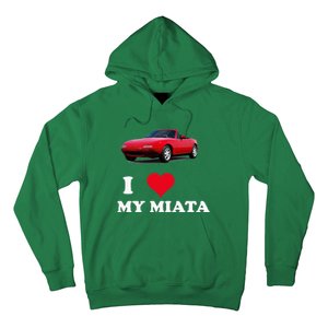 I Love My Miata Car Enthusiast Clothing Hoodie