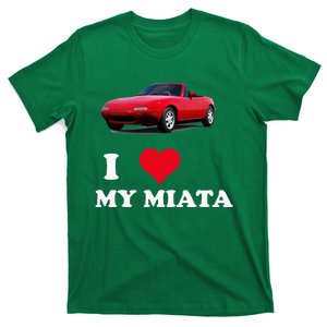 I Love My Miata Car Enthusiast Clothing T-Shirt