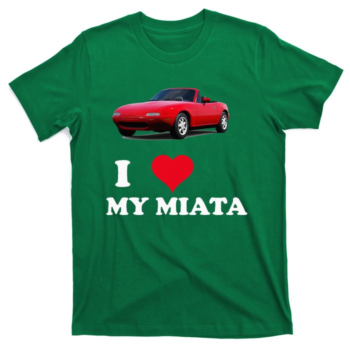 I Love My Miata Car Enthusiast Clothing T-Shirt