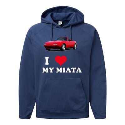 I Love My Miata Car Enthusiast Clothing Performance Fleece Hoodie