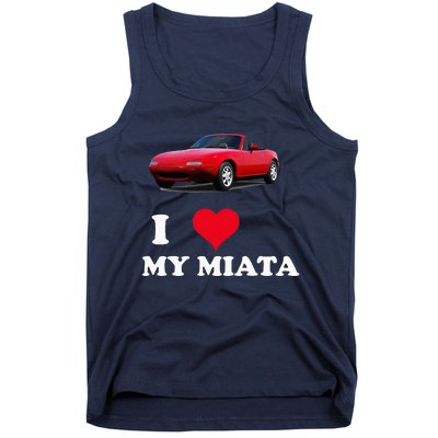 I Love My Miata Car Enthusiast Clothing Tank Top