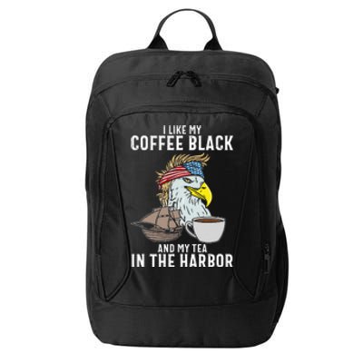 I Like My Coffee Black And My Tea In The Harbor Patriotic City Backpack