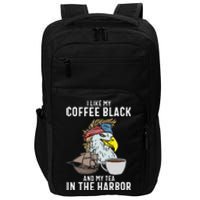 I Like My Coffee Black And My Tea In The Harbor Patriotic Impact Tech Backpack