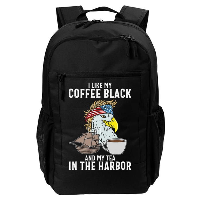 I Like My Coffee Black And My Tea In The Harbor Patriotic Daily Commute Backpack