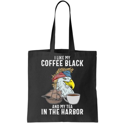 I Like My Coffee Black And My Tea In The Harbor Patriotic Tote Bag