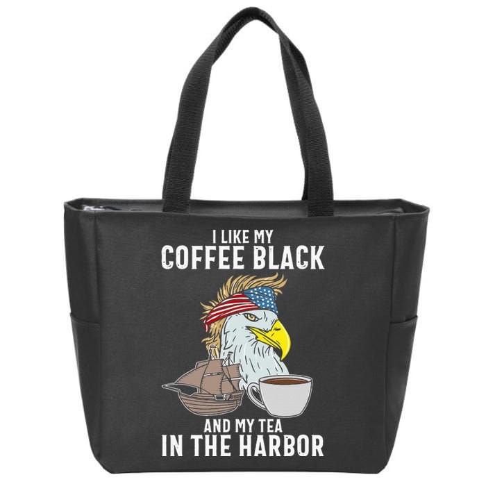 I Like My Coffee Black And My Tea In The Harbor Patriotic Zip Tote Bag