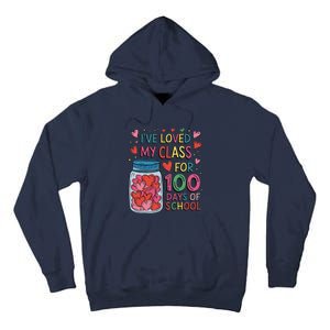 IVe Loved My Class For 100 Days Of School Valentines Day Tall Hoodie