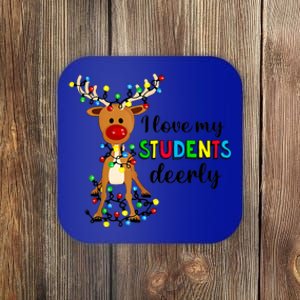 I Love My Students Deerly Funny Reindeer Christmas Teacher Gift Coaster