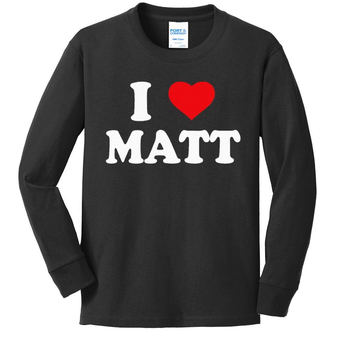 I Love Matt I Heart Matt Ik Hou Van Matt Kids Long Sleeve Shirt