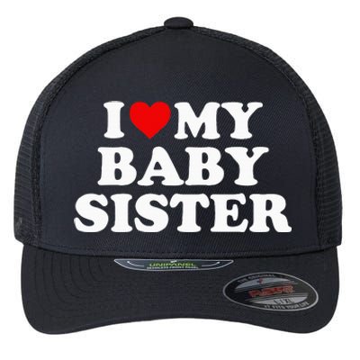 I Love My Baby Sister Red Heart Flexfit Unipanel Trucker Cap