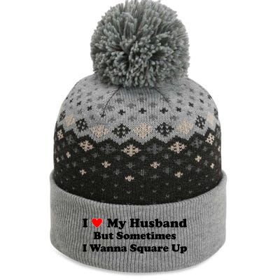 I Love My Husband But Sometimes I Wanna Square Up White The Baniff Cuffed Pom Beanie