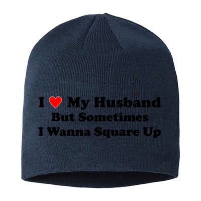 I Love My Husband But Sometimes I Wanna Square Up White Sustainable Beanie