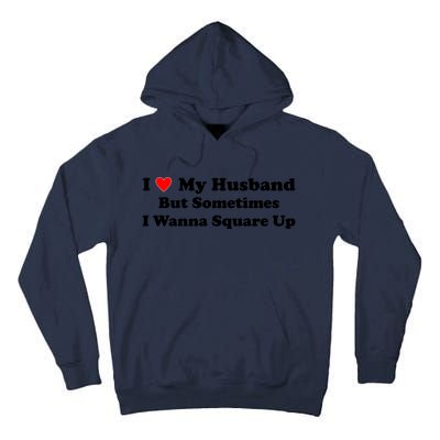 I Love My Husband But Sometimes I Wanna Square Up White Tall Hoodie