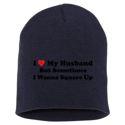 I Love My Husband But Sometimes I Wanna Square Up White Short Acrylic Beanie