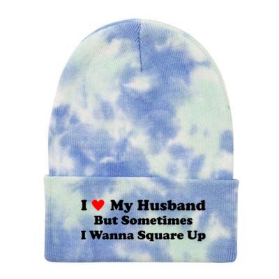 I Love My Husband But Sometimes I Wanna Square Up White Tie Dye 12in Knit Beanie