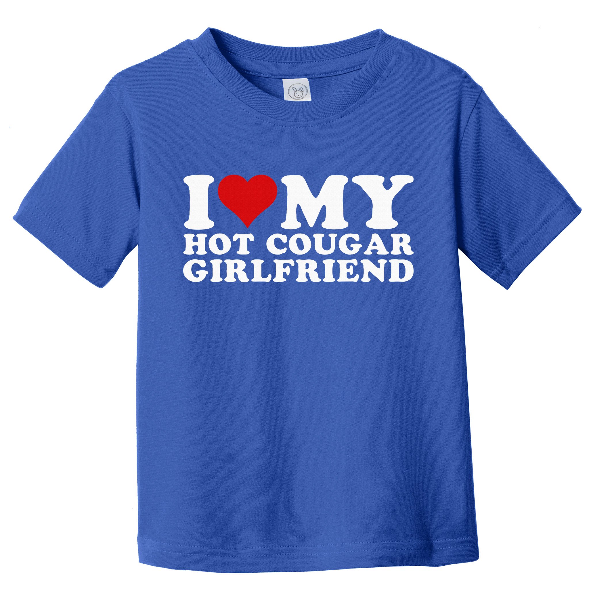 I Love My Hot Cougar Girlfriend I Heart My Hot Cougar Gf Toddler T-Shirt