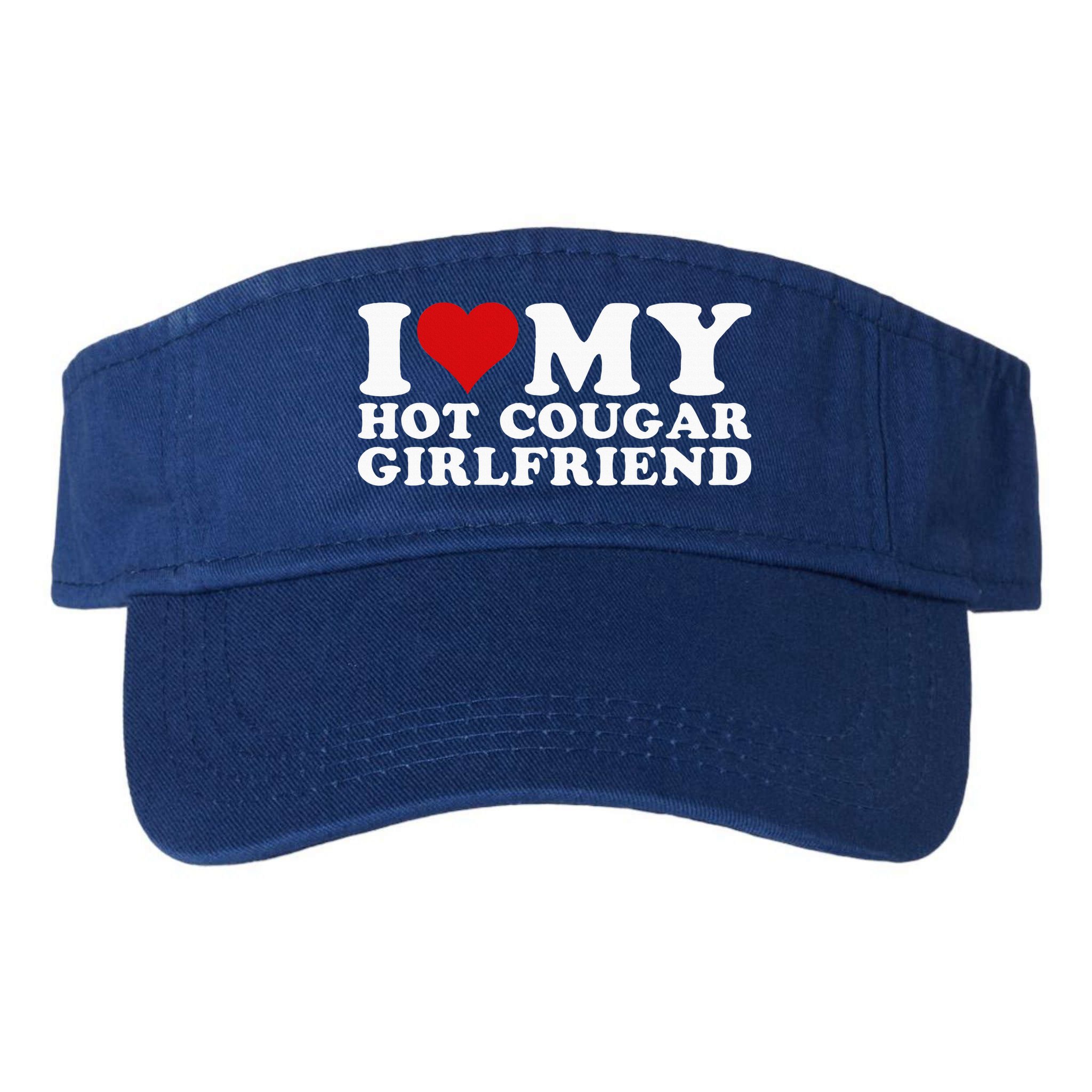 I Love My Hot Cougar Girlfriend I Heart My Hot Cougar Gf Visor