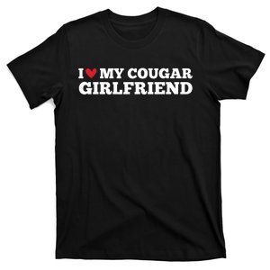 I Love My Cougar Girlfriend Funny Birthday Anniversary T-Shirt